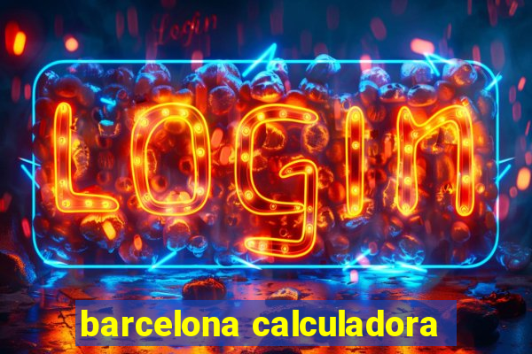 barcelona calculadora